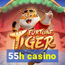 55h casino